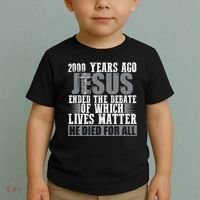 2000 Years Ago Jesus Ended The Debate Christian Believe Toddler T-Shirt thumb 2
