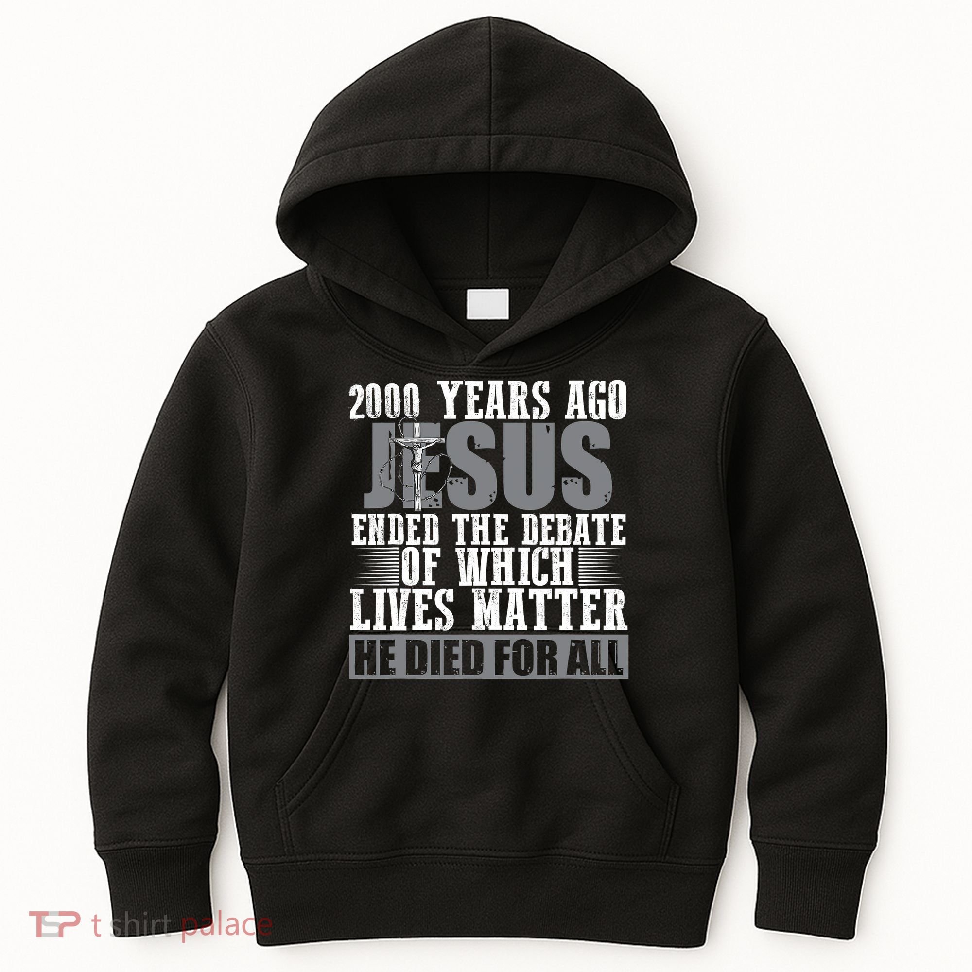 2000 Years Ago Jesus Ended The Debate Christian Believe Kids Hoodie