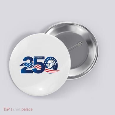 250 Years America 250th Anniversary Patriotic Est 1776 Button