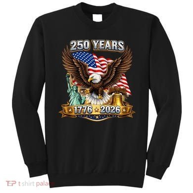 250 Years American 250th Anniversary Sweatshirt