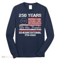 250 Years America 250th Anniversary Semiquincentennial 1776-2026 Long Sleeve Shirt thumb 0