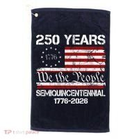 250 Years America 250th Anniversary Semiquincentennial 1776-2026 Golf Towel thumb 0