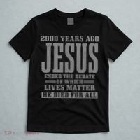 2000 Years Ago Jesus Ended the Debate Christian Believe T-Shirt thumb 5