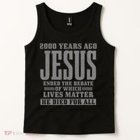 2000 Years Ago Jesus Ended the Debate Christian Believe Tank Top thumb 2