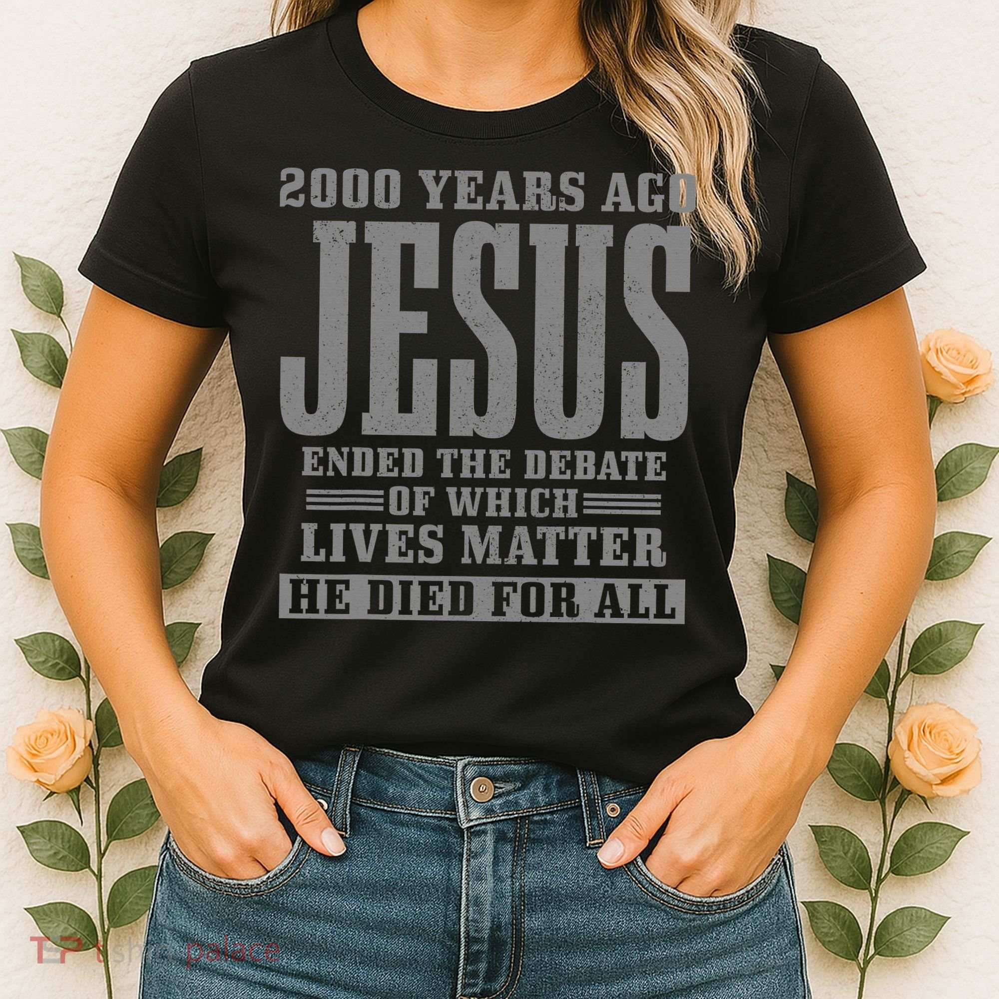 2000 Years Ago Jesus Ended the Debate Christian Believe Women's T-Shirt