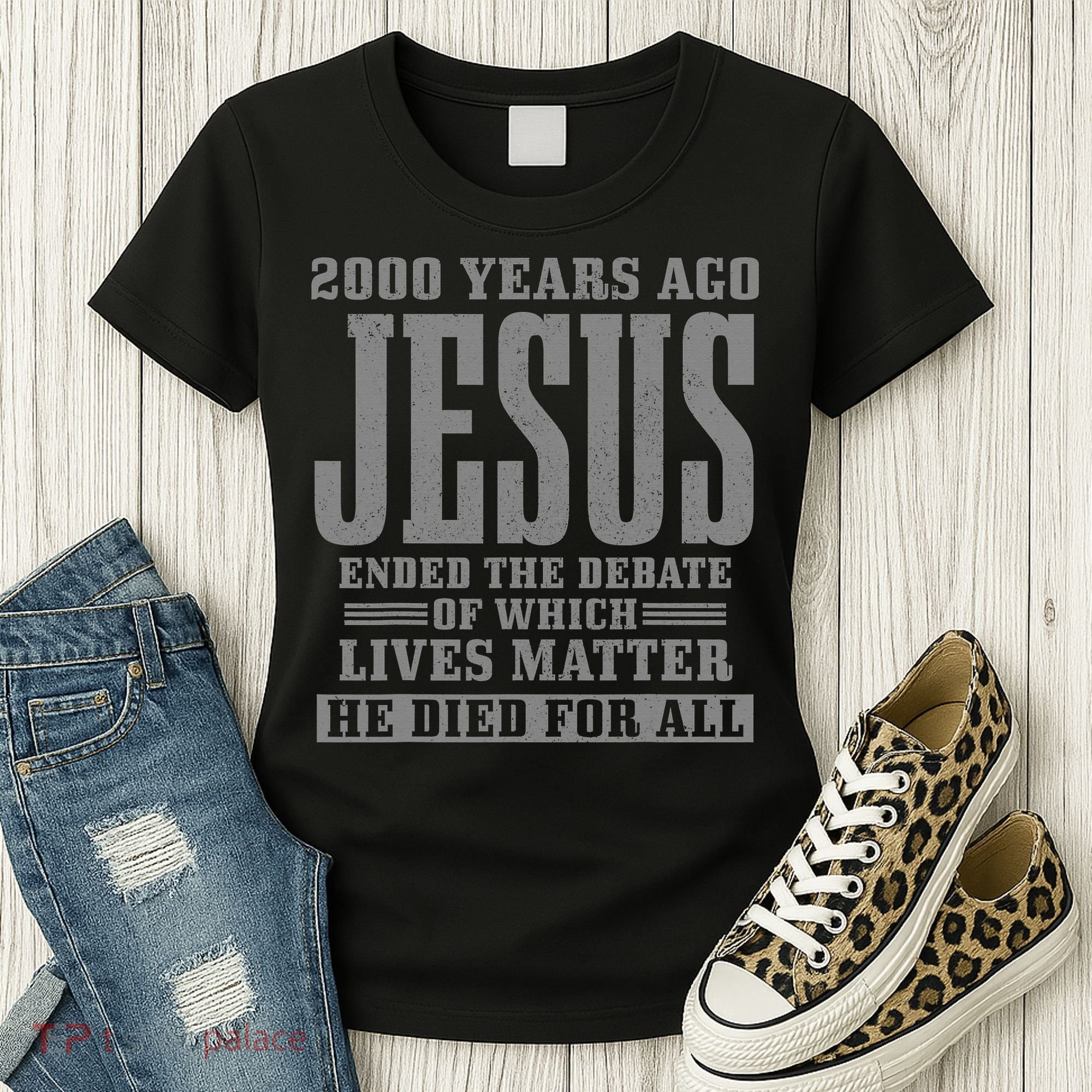 2000 Years Ago Jesus Ended the Debate Christian Believe Women's T-Shirt