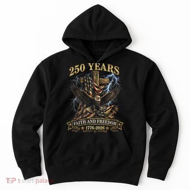 250 Years Faith Freedom 1776-2026  Hoodie
