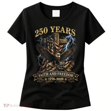 250 Years Faith Freedom 1776-2026  Women's T-Shirt