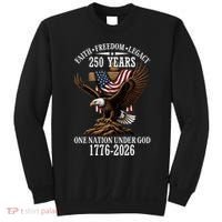 250 Years Faith Freedom Legacy Eagle 250th Anniversary Sweatshirt thumb 0