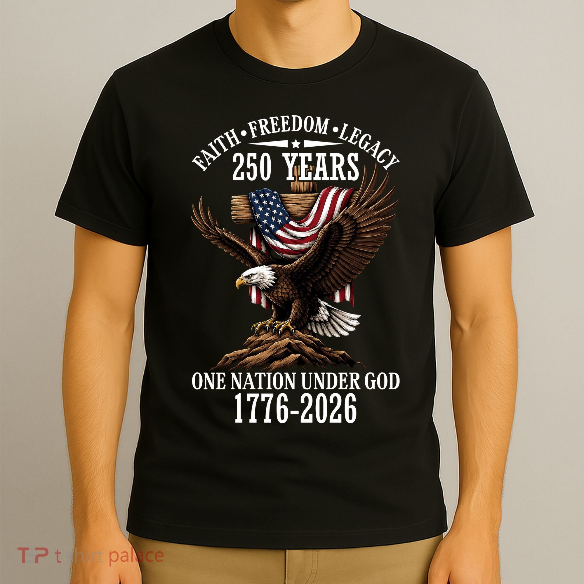 250 Years Faith Freedom Legacy Eagle 250th Anniversary T-Shirt