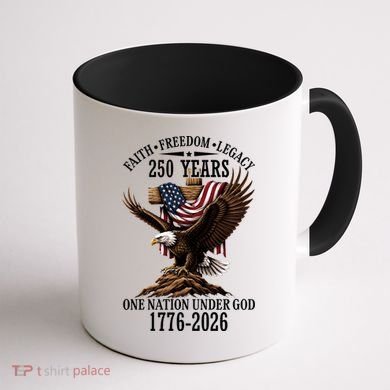 250 Years Faith Freedom Legacy Eagle 250th Anniversary Coffee Mug back