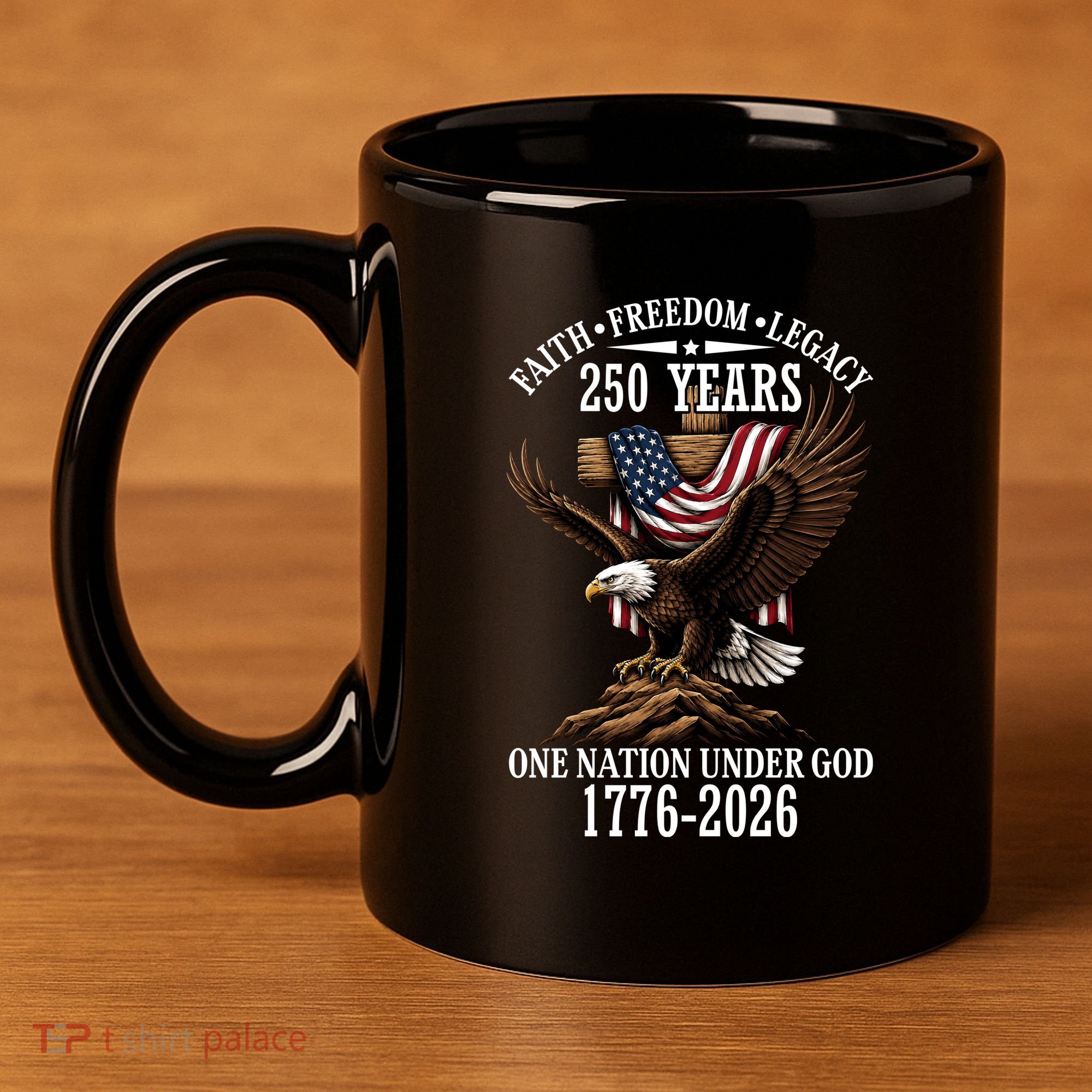 250 Years Faith Freedom Legacy Eagle 250th Anniversary 11oz C Handle Ceramic Mug