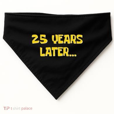 25 Years Later Funny Millennial 25th Birthday Gift USA-Made Doggie Bandana