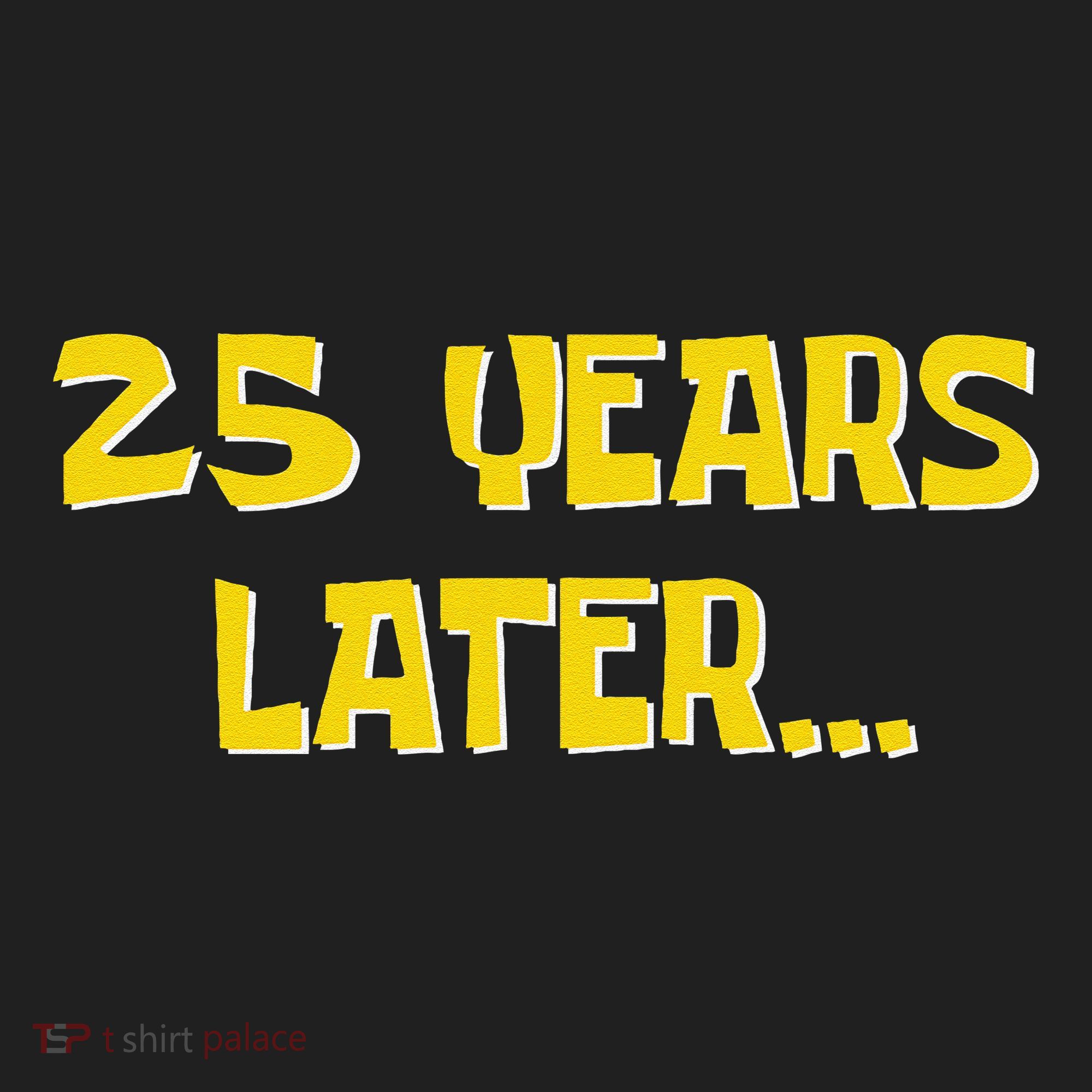 25 Years Later Funny Millennial 25th Birthday Gift Urban Oversized Heavyweight T-Shirt
