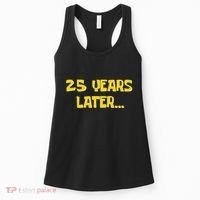 25 Years Later Funny Millennial 25th Birthday Gift Women's Tank Top thumb 0