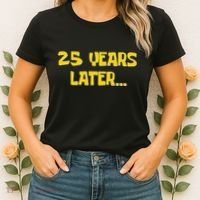 25 Years Later Funny Millennial 25th Birthday Gift Women's T-Shirt thumb 2