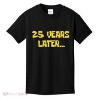 25 Years Later Funny Millennial 25th Birthday Gift Kids T-Shirt thumb 0