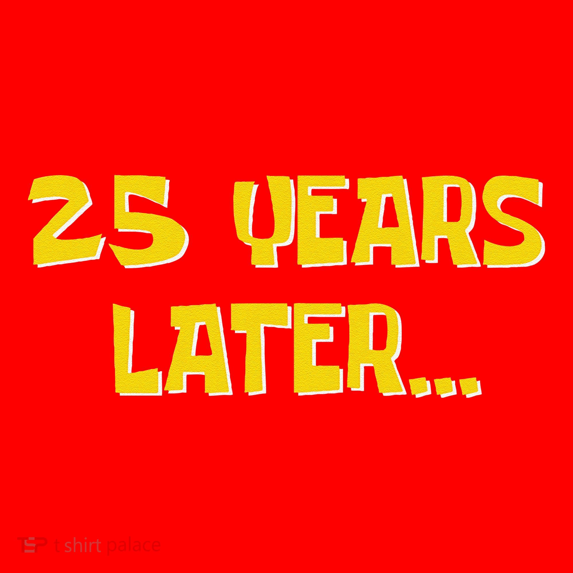 25 Years Later Funny Millennial 25th Birthday Gift Santa Hat
