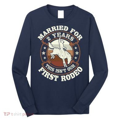 2 Years Married Cowboy 2nd Wedding Anniversary Rodeo Long Sleeve Shirt