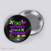 2 Year Old Two Infinity And Beyond 2nd Birthday Button thumb 0