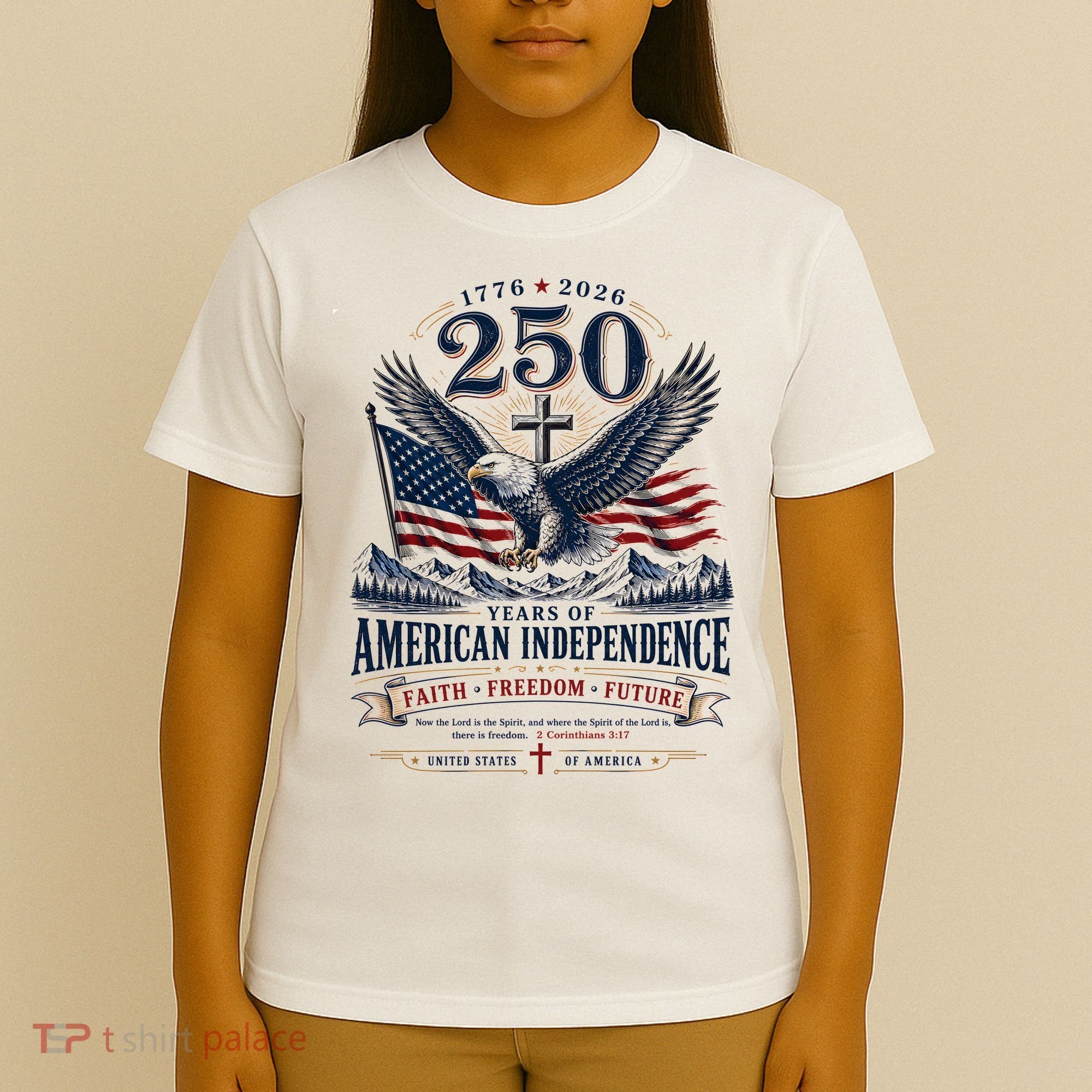 250 Years Of American Independence Christian Faith Freedom T-Shirt