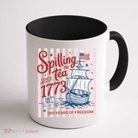 250 Years Of Freedom Spilling The Tea Since 1773 Coffee Mug thumb 1