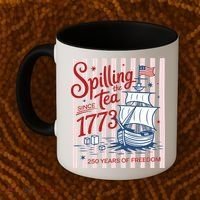 250 Years Of Freedom Spilling The Tea Since 1773 Coffee Mug thumb 2