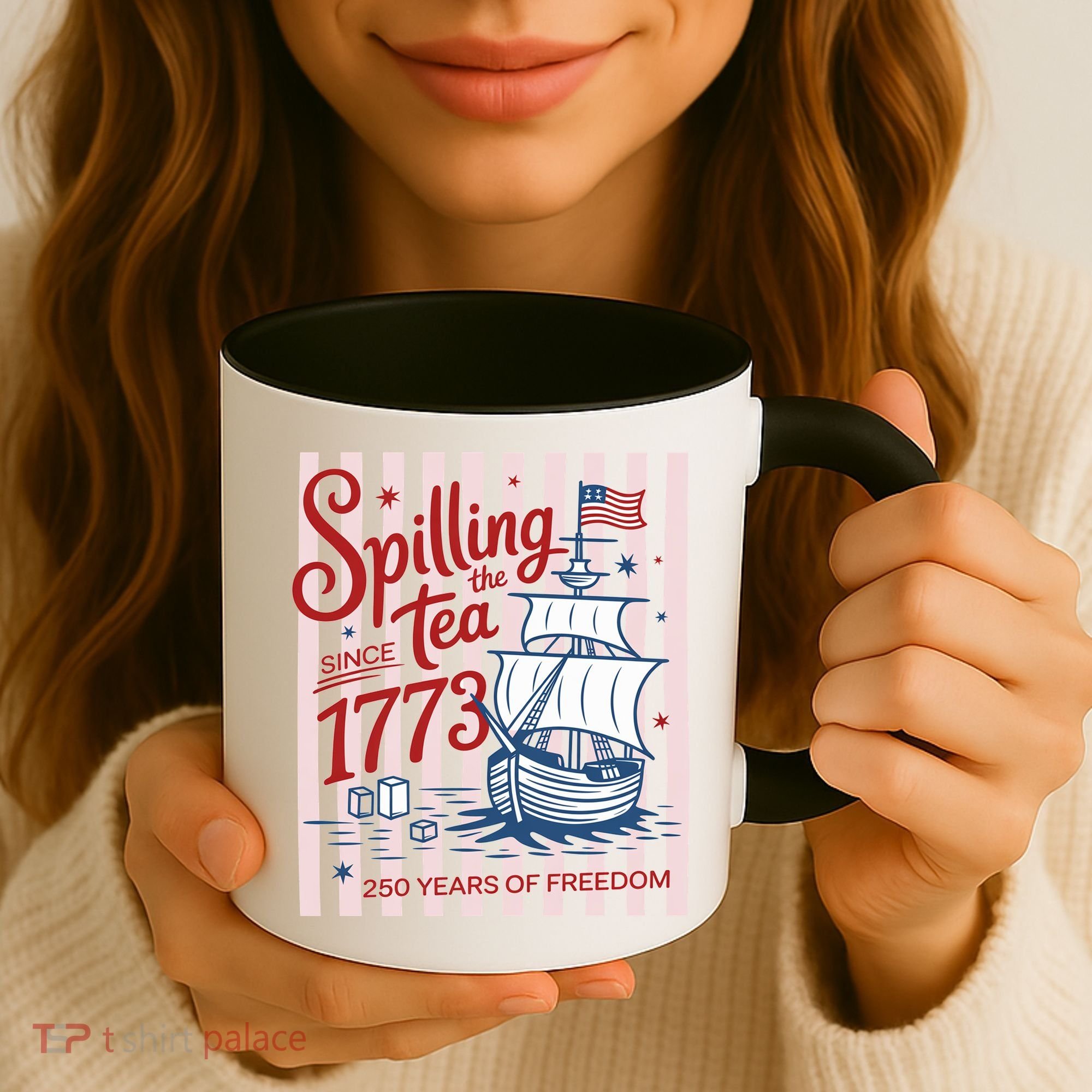 250 Years Of Freedom Spilling The Tea Since 1773 Coffee Mug