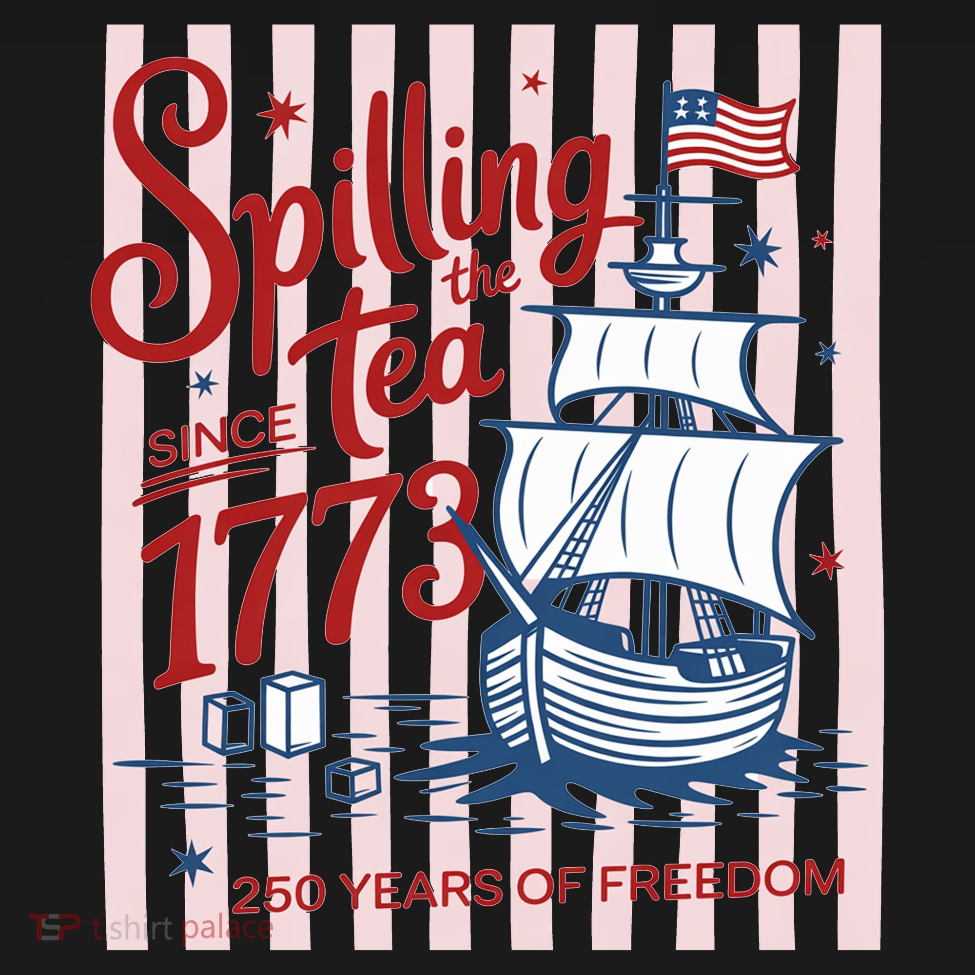 250 Years Of Freedom Spilling The Tea Since 1773 Women's Hoodie