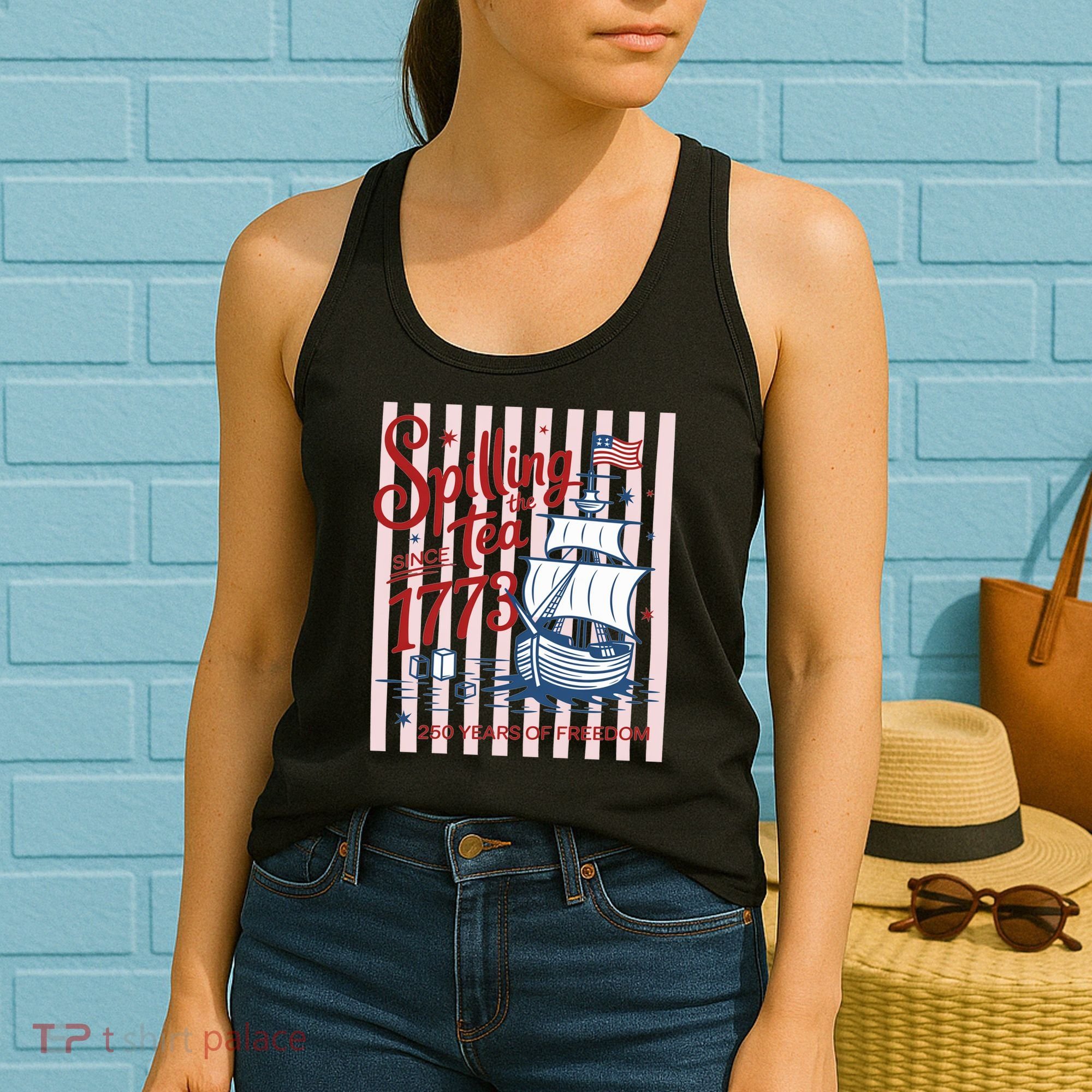 250 Years Of Freedom Spilling The Tea Since 1773 Women's Tank Top
