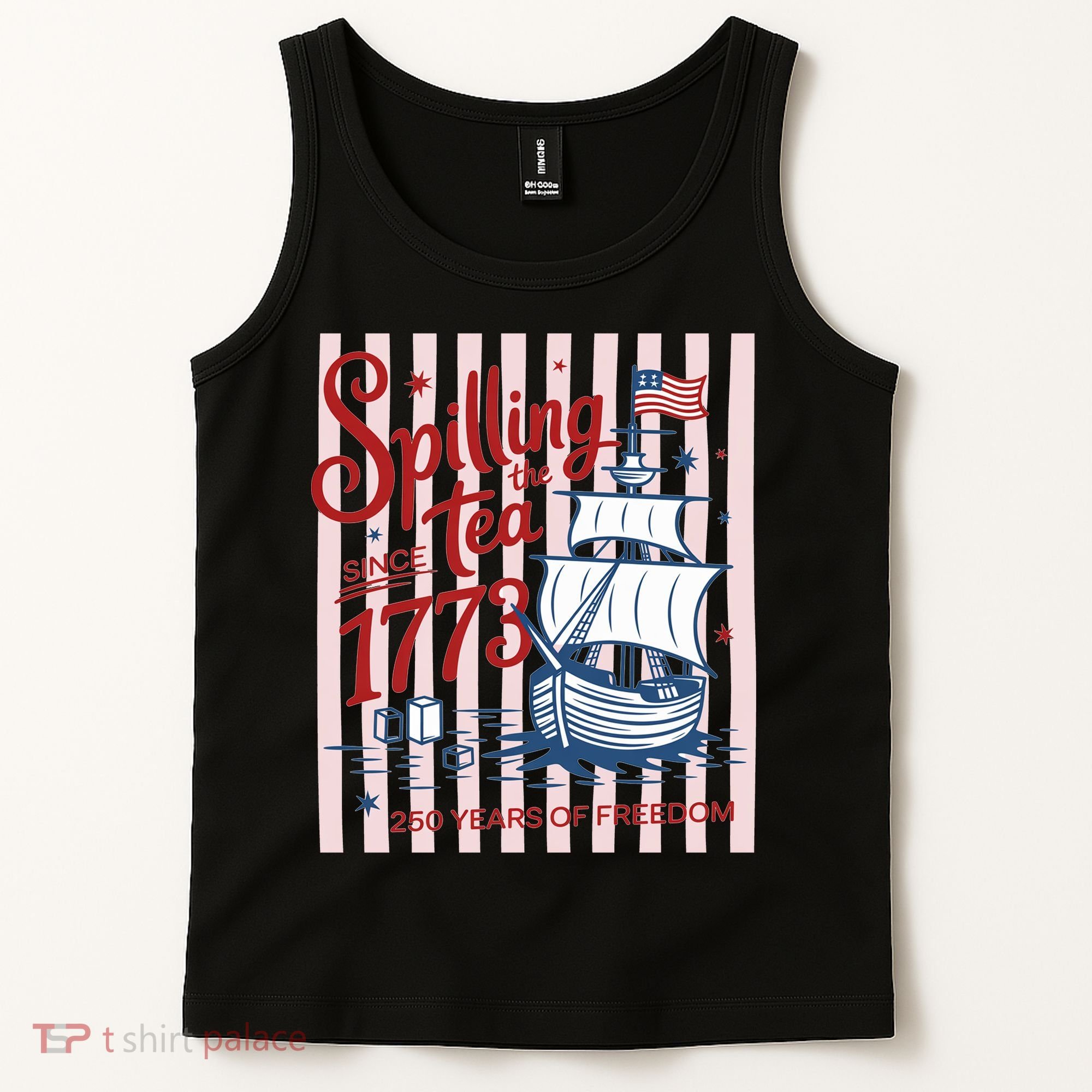 250 Years Of Freedom Spilling The Tea Since 1773 Tank Top
