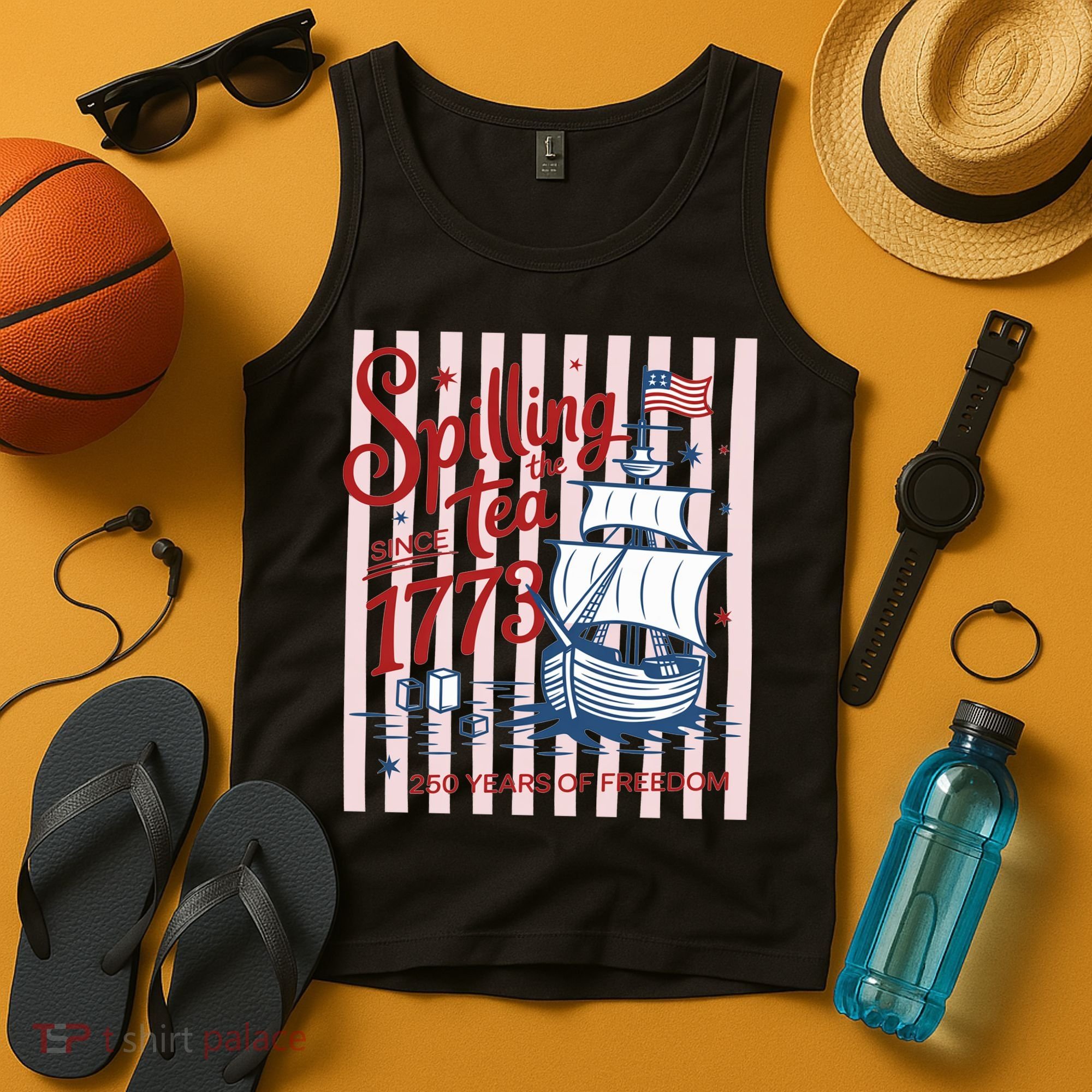 250 Years Of Freedom Spilling The Tea Since 1773 Tank Top