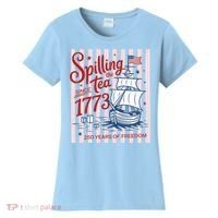 250 Years Of Freedom Spilling The Tea Since 1773 Women's T-Shirt thumb 0