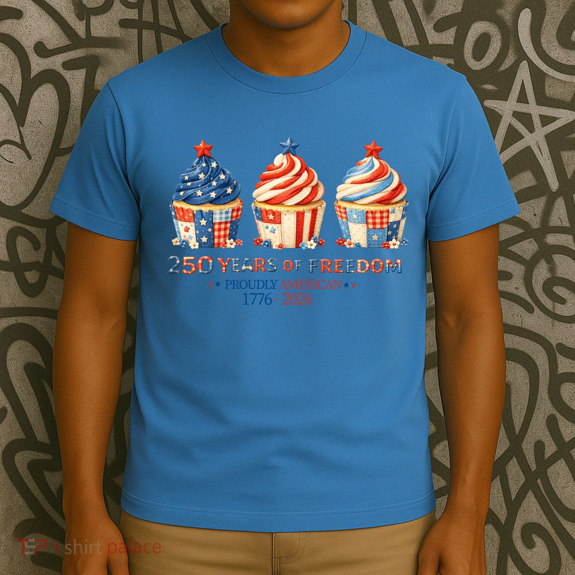 250 Years Of Freedom Proudly American 1776-2026 Cute Patriotic USA Cupcakes T-Shirt