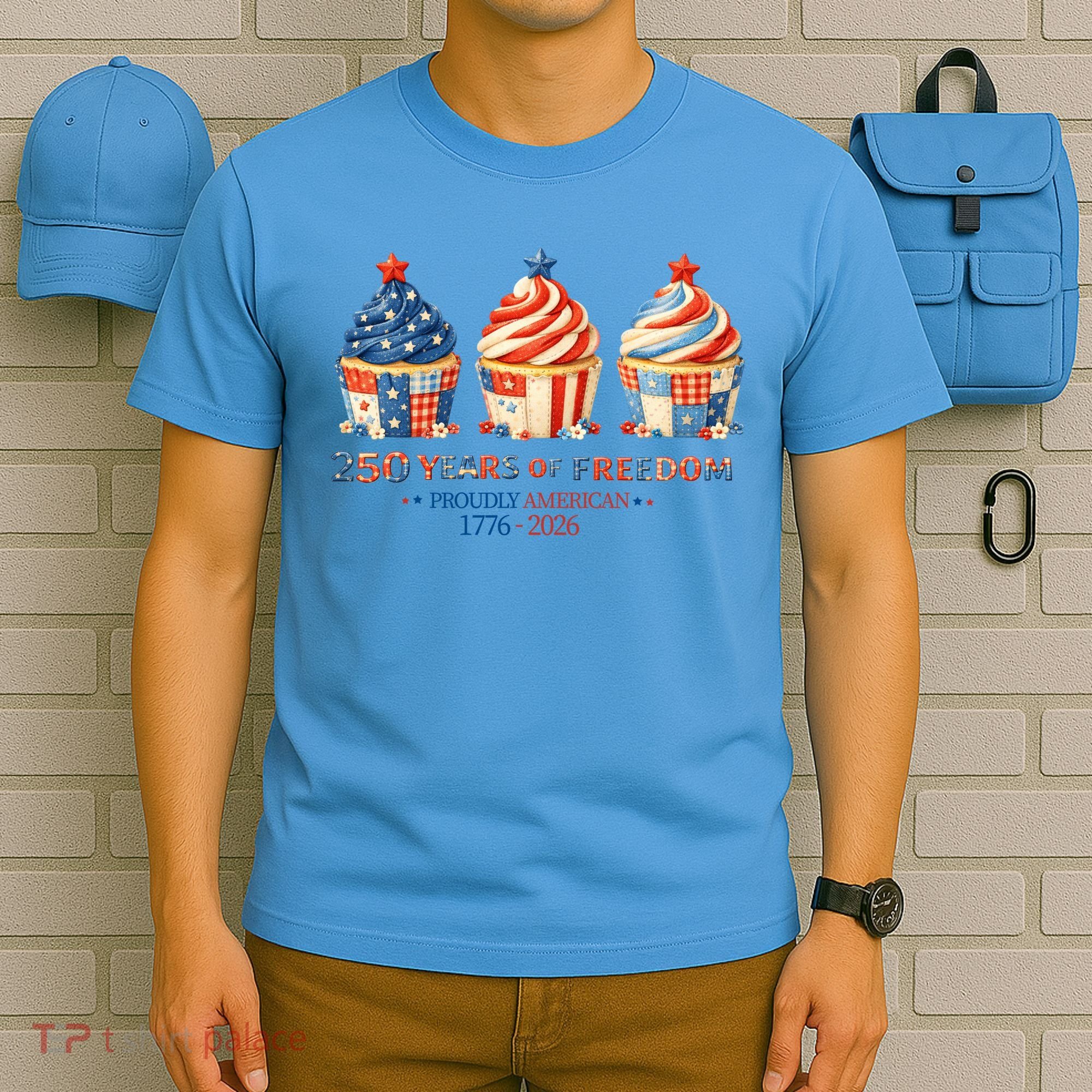 250 Years Of Freedom Proudly American 1776-2026 Cute Patriotic USA Cupcakes T-Shirt