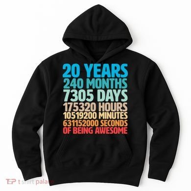 20 Years Of Being Awesome 20th Birthday Time Breakdown Hoodie