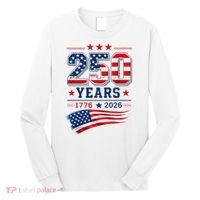 250 Years Of America 1776-2026 Patriotic Celebration Long Sleeve Shirt thumb 0