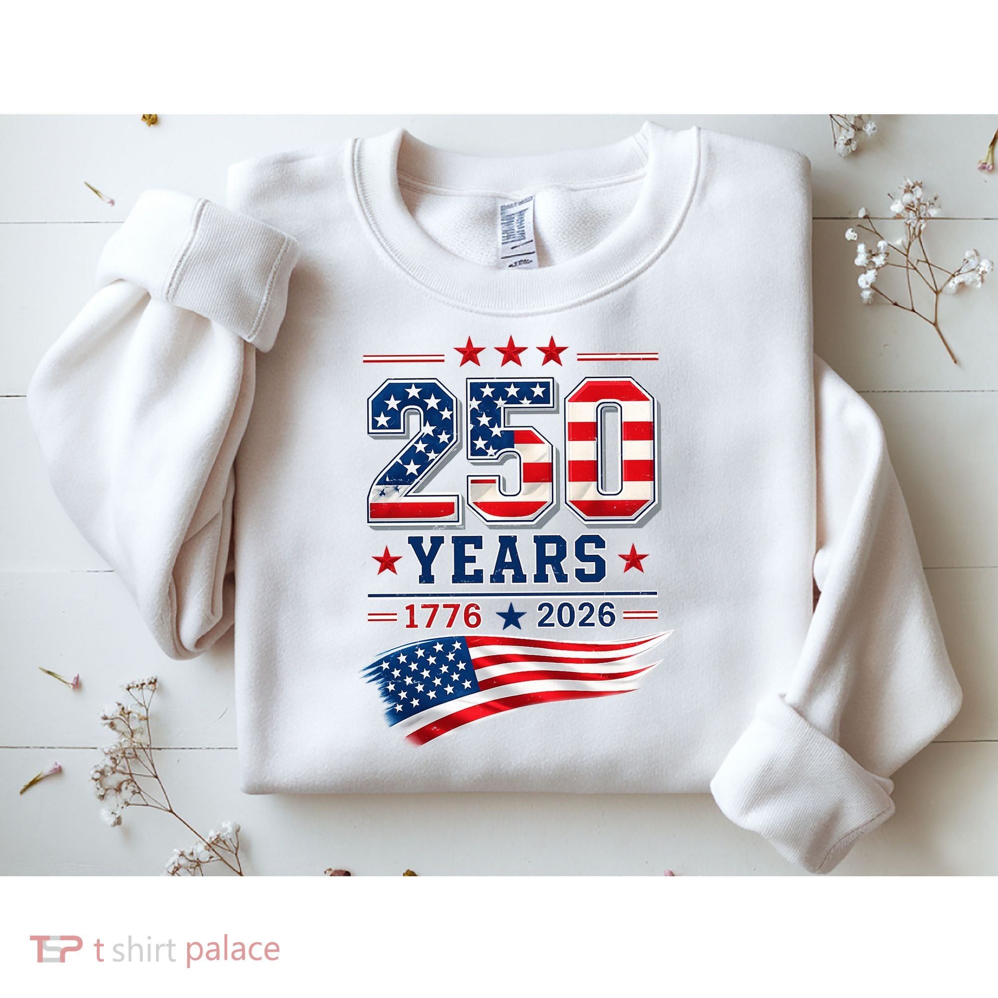 250 Years Of America 1776-2026 Patriotic Celebration Sweatshirt