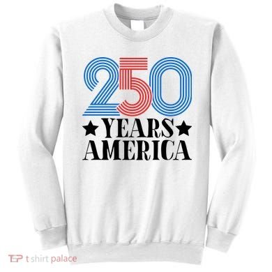 250 Years Of America Sweatshirt