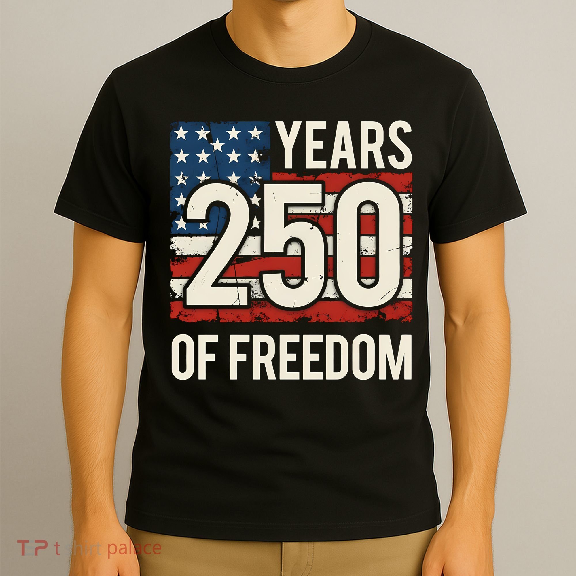 250 Years Of Freedom America 250th Birthday T-Shirt