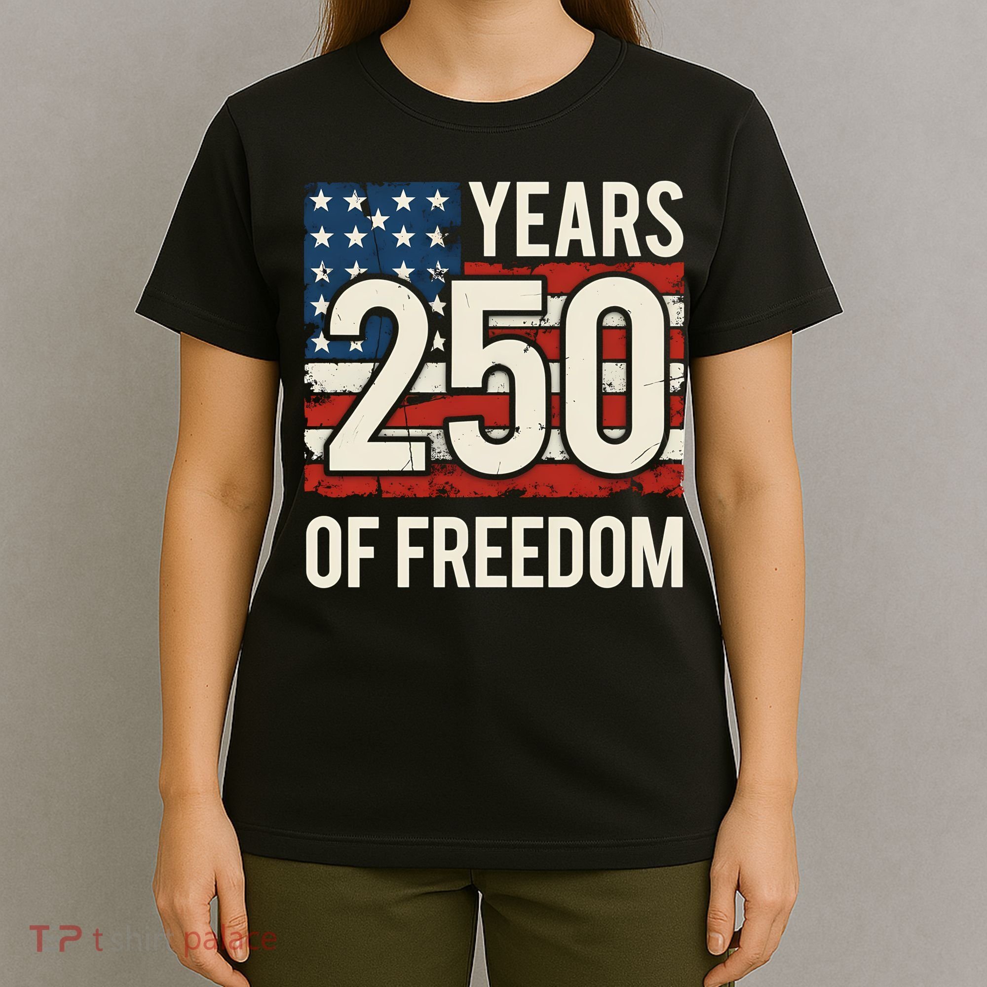 250 Years Of Freedom America 250th Birthday T-Shirt