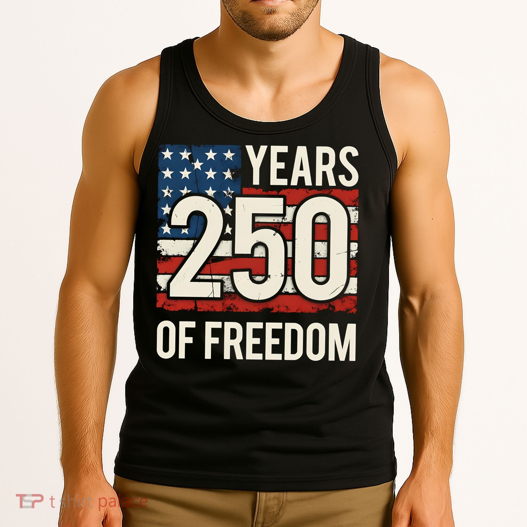 250 Years Of Freedom America 250th Birthday Tank Top