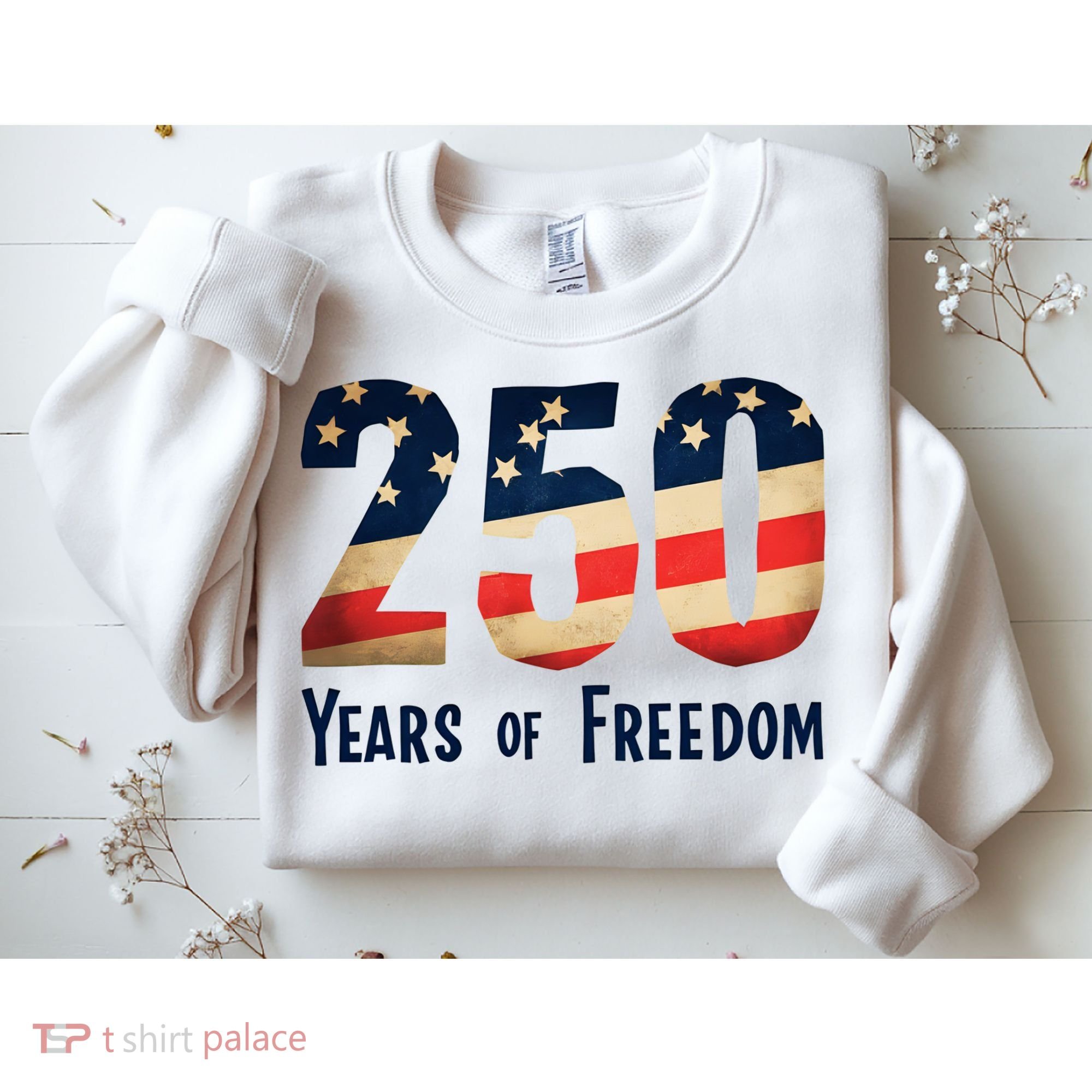 250 Years Of Freedom America's Birthday 250th Sweatshirt