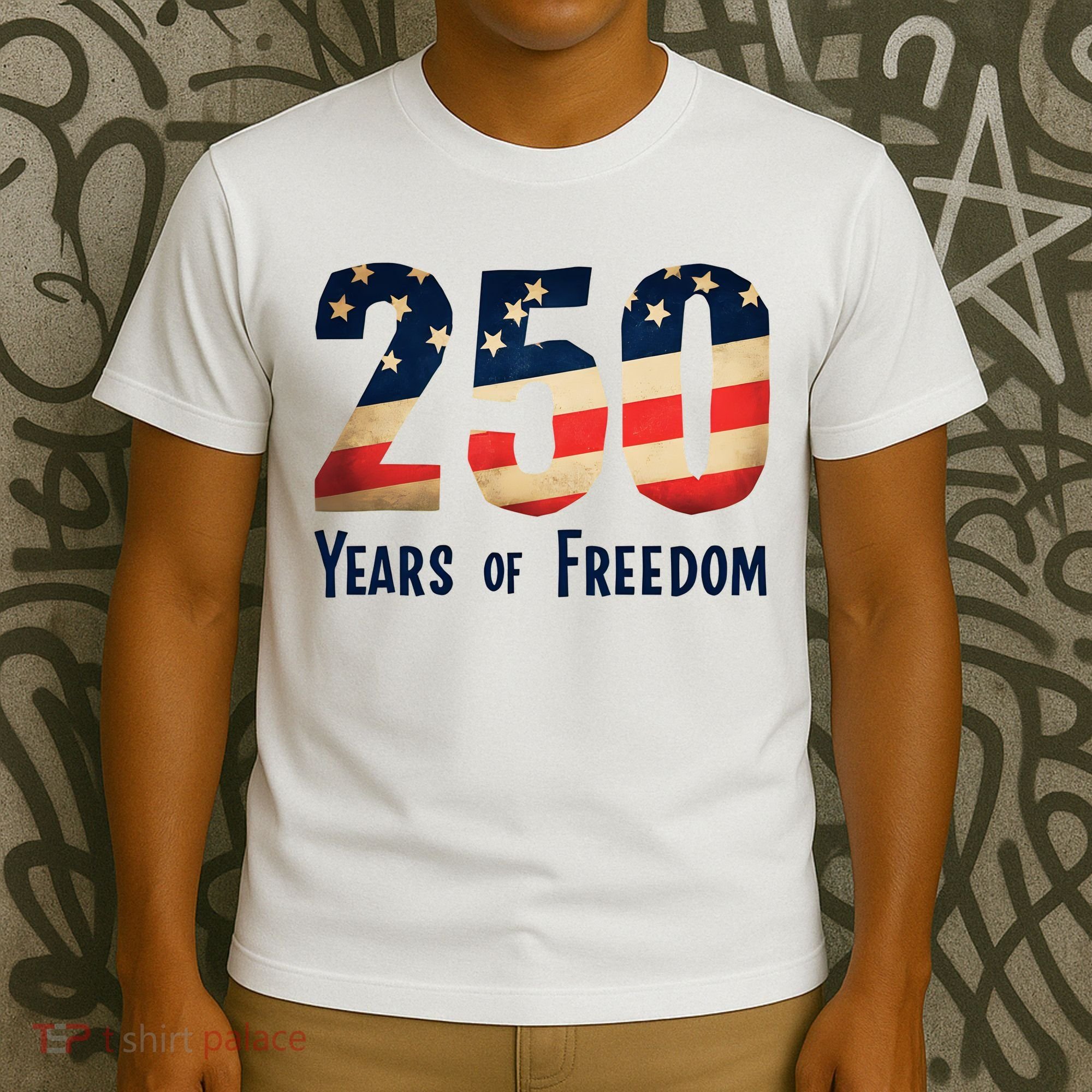 250 Years Of Freedom America's Birthday 250th T-Shirt