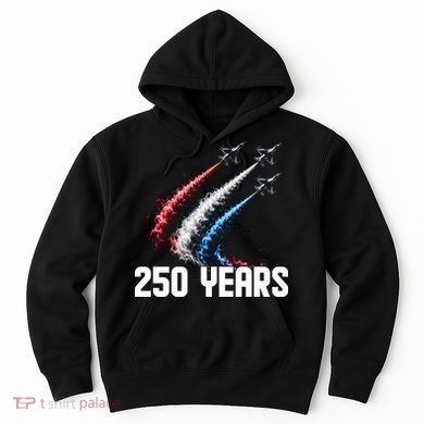 250 Years Red White And Blue Fighter Jets USA Hoodie