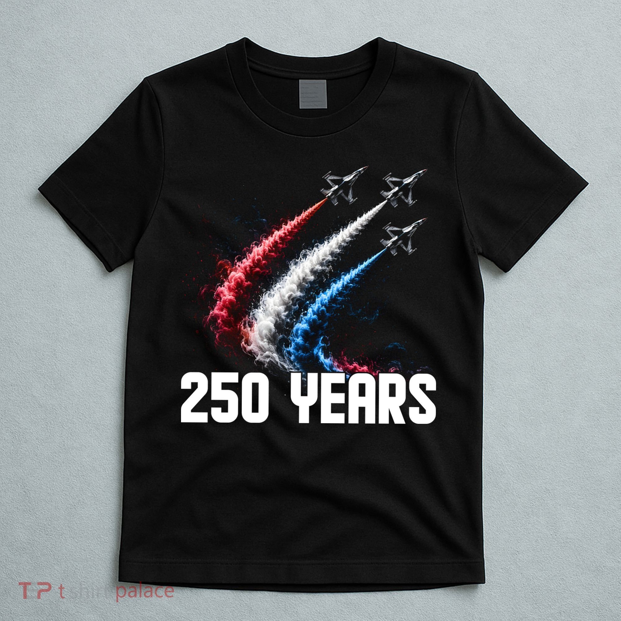 250 Years Red White And Blue Fighter Jets USA T-Shirt