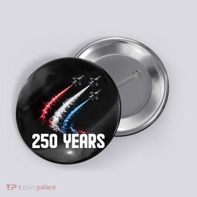 250 Years Red White And Blue Fighter Jets USA Button