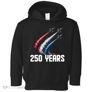 250 Years Red White And Blue Fighter Jets USA Toddler Hoodie