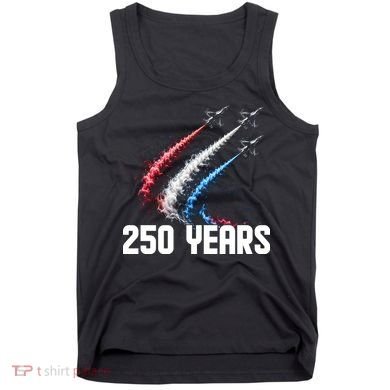 250 Years Red White And Blue Fighter Jets USA Tank Top
