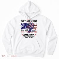 250 Years Strong 4th Of July American 250th Anniversary Hoodie thumb 0